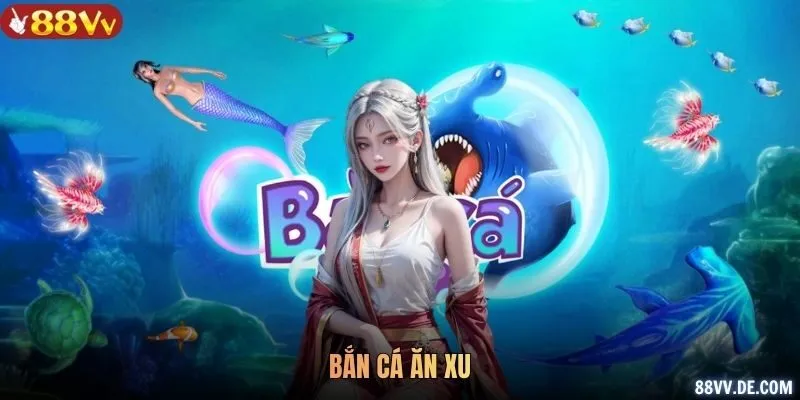 Bắn cá ăn xu