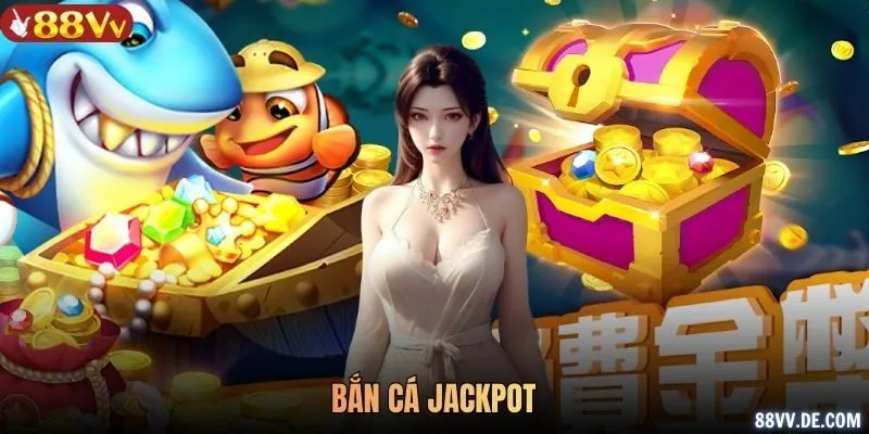 Bắn cá jackpot