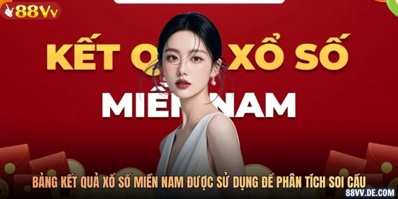 Bảng kết quả xổ số miền Nam được sử dụng để phân tích soi cầu