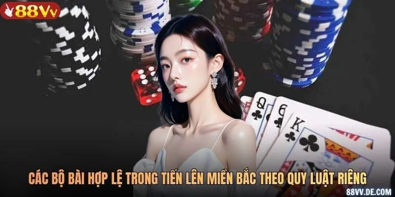 Các bộ bài hợp lệ trong Tiến lên miền Bắc theo quy luật riêng