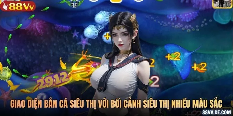 Giao diện bắn cá siêu thị với bối cảnh siêu thị nhiều màu sắc