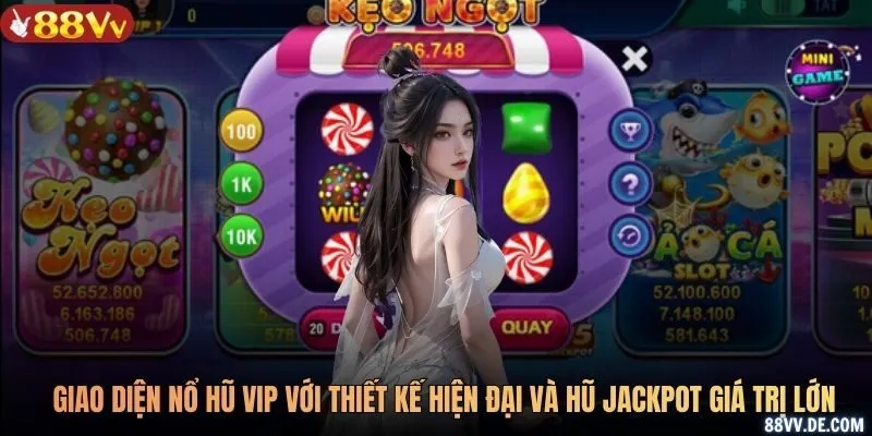 Giao diện game nổ hũ VIP với thiết kế hiện đại và hũ jackpot giá trị lớn