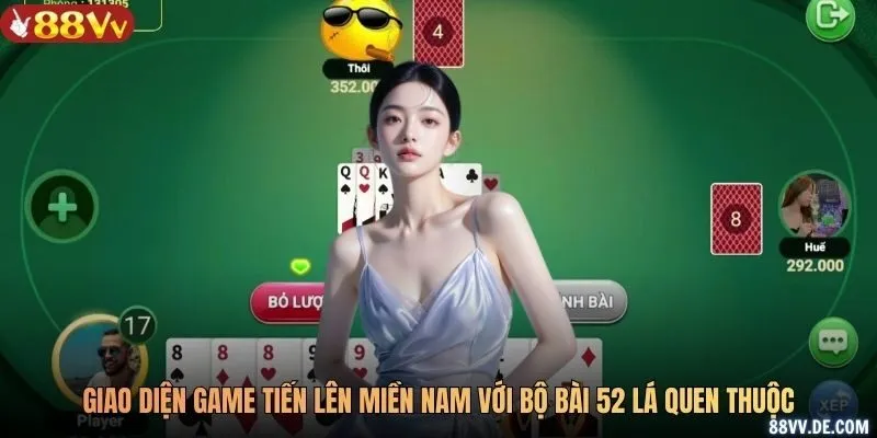 Giao diện game Tiến lên miền Nam với bộ bài 52 lá quen thuộc