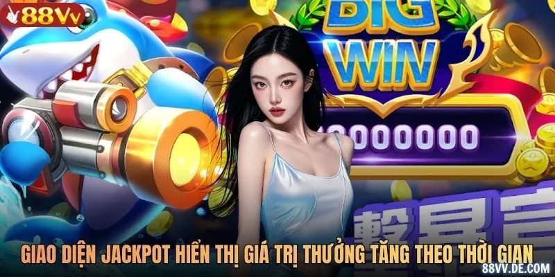 Giao diện hũ jackpot hiển thị giá trị thưởng tăng dần theo thời gian
