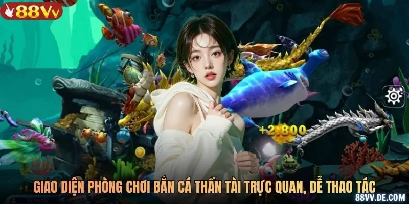 Giao diện phòng chơi bắn cá Thần Tài trực quan, dễ thao tác
