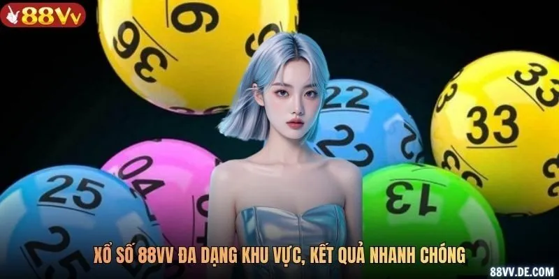 Xổ số 88VV đa dạng khu vực, kết quả nhanh chóng