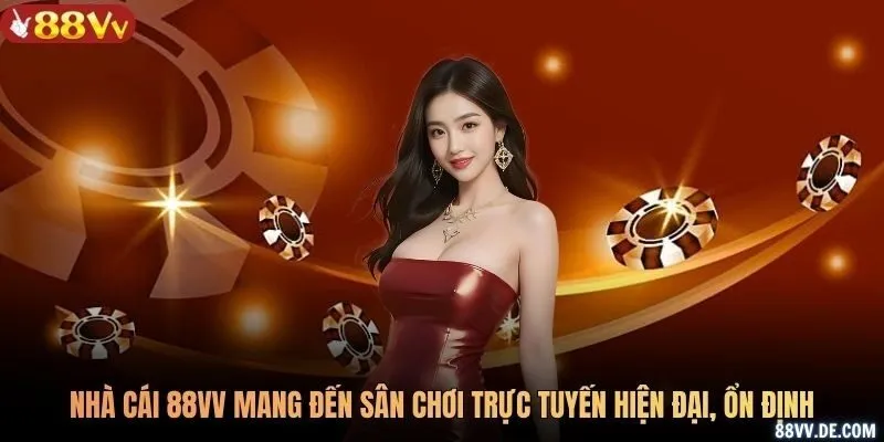 Nhà cái 88VV mang đến sân chơi trực tuyến hiện đại, ổn định