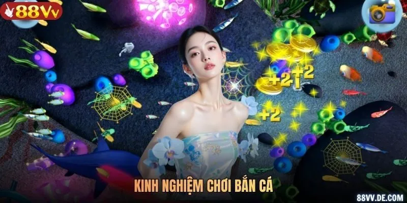 kinh nghiệm chơi bắn cá