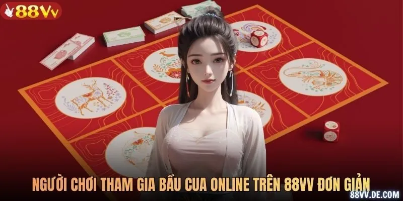 Người chơi tham gia Bầu cua online trên 88VV đơn giản
