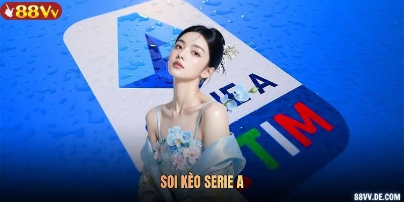 Soi kèo Serie A